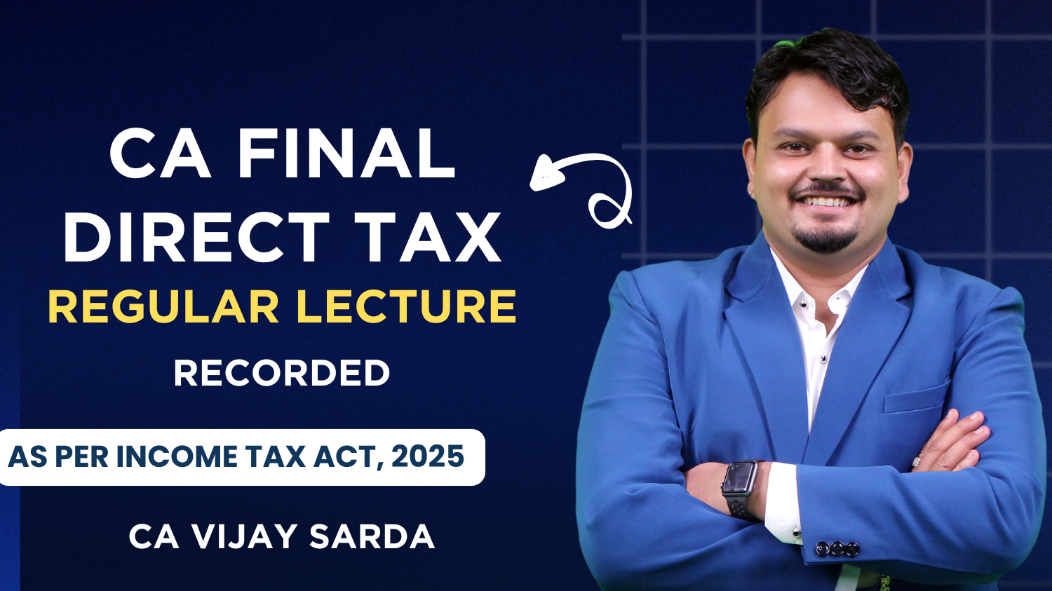 CA Final Direct Tax Regular Batch as per Income Tax Act 2025 By CA Vijay Sarda | May 27_Nov 27