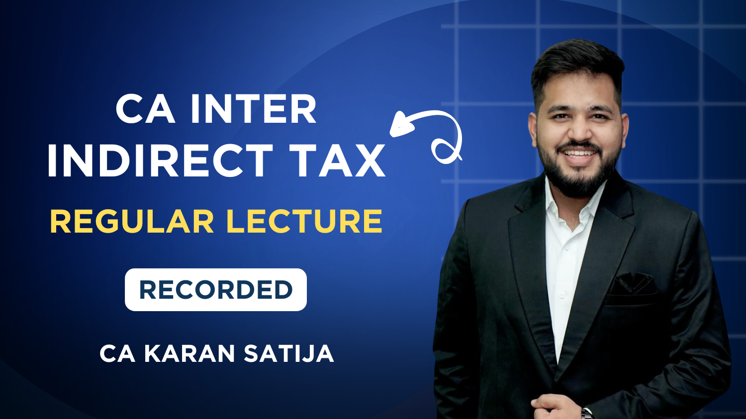 CA Inter GST Regular Batch By CA Karan Satija | Sept 26_Jan 27