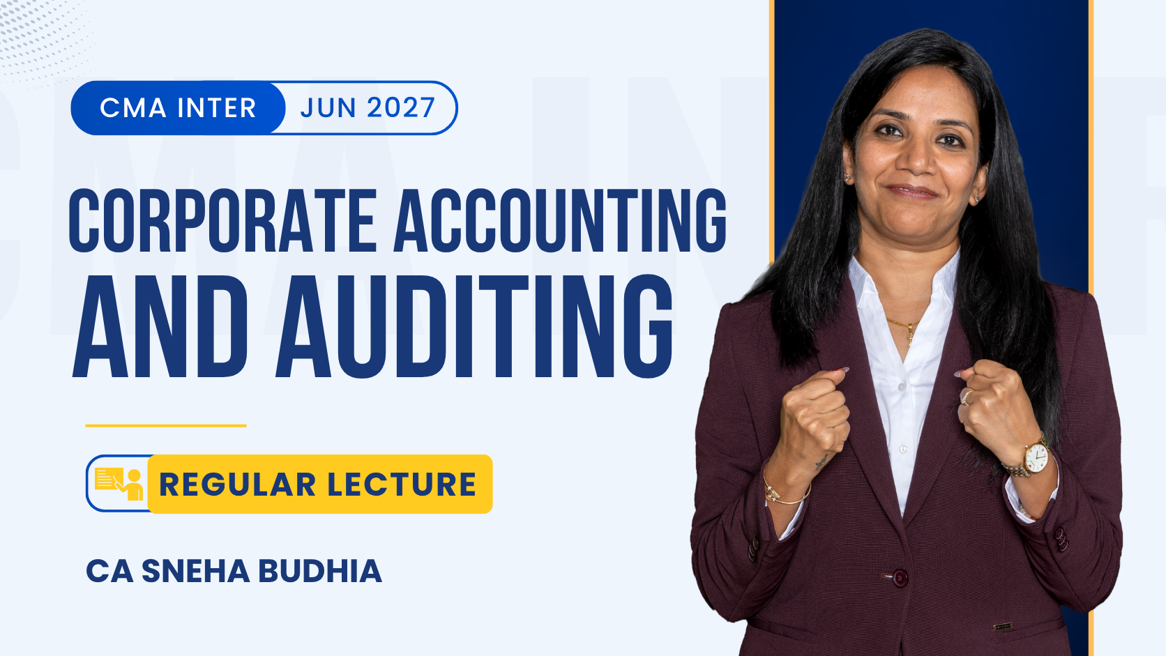 CMA Inter Corporate Accounting & Auditing Regular Batch By CA Sneha Budhia | Dec 26_Jun 27