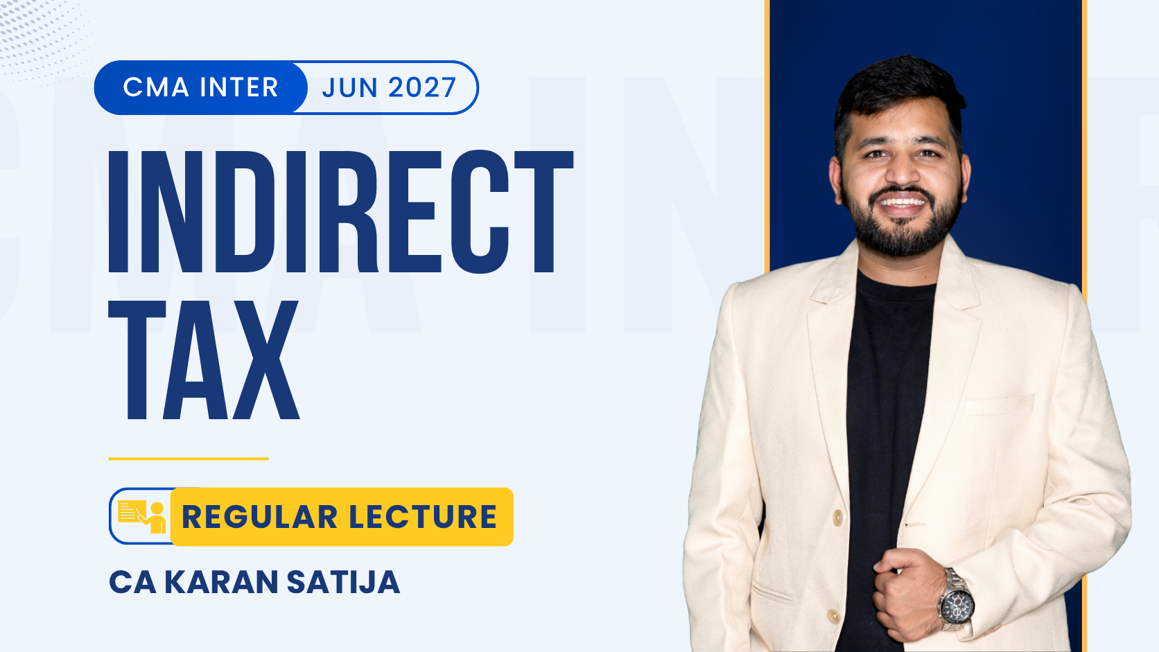 CMA Inter Indirect Tax Regular Batch By CA Karan Satija | Dec 26_Jun 27