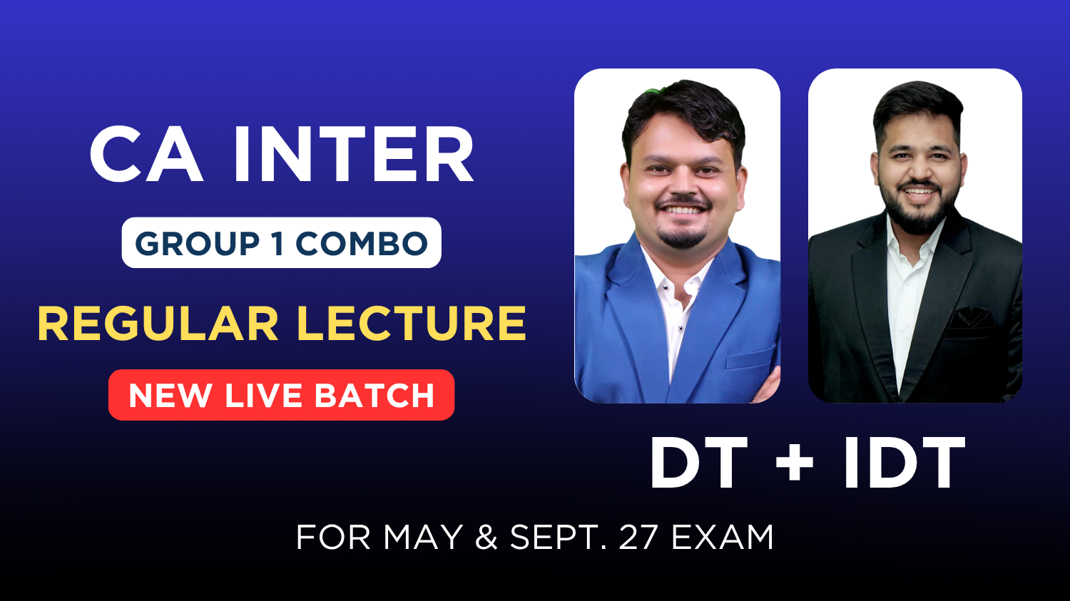 CA Inter Direct Tax & Indirect Tax Regular Live Batch Combo By CA Vijay Sarda & CA Karan Satija | May 27_Sept. 27