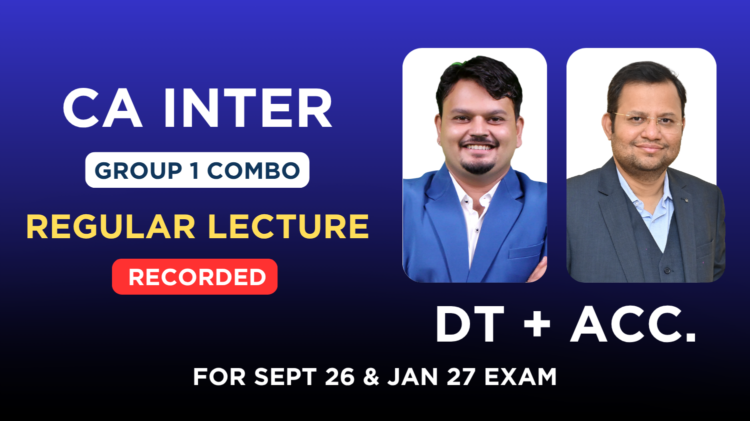 CA Inter Adv. Accounts & Direct Tax Regular Recorded Batch Combo By CA Abhishek Zaware & CA Vijay Sarda | Sept 26 & Jan 27