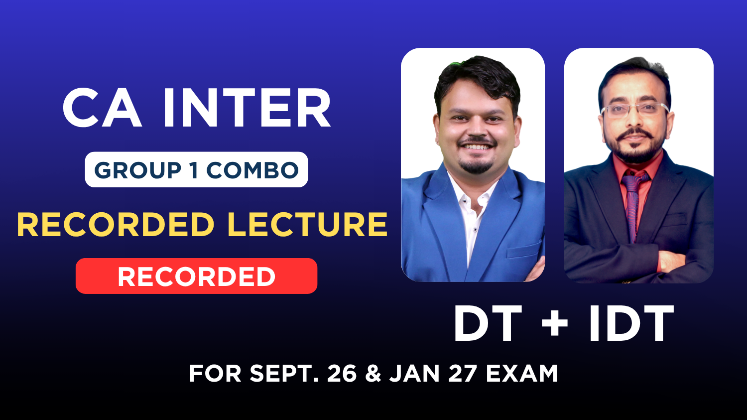 CA Inter Direct Tax & Indirect Tax Regular Recorded Batch Combo By CA Vijay Sarda & CA Vishal Bhattad| Sept 26 & Jan 27