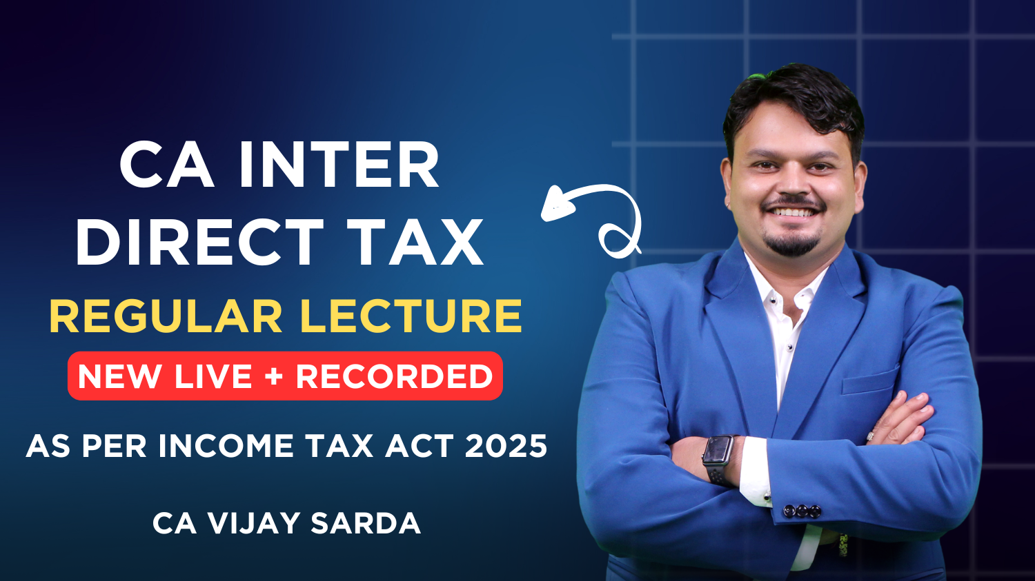 CA Inter Direct Tax Regular Batch as per Income Tax Act 2025 By CA Vijay Sarda | May 27_Sept 27_Jan 28