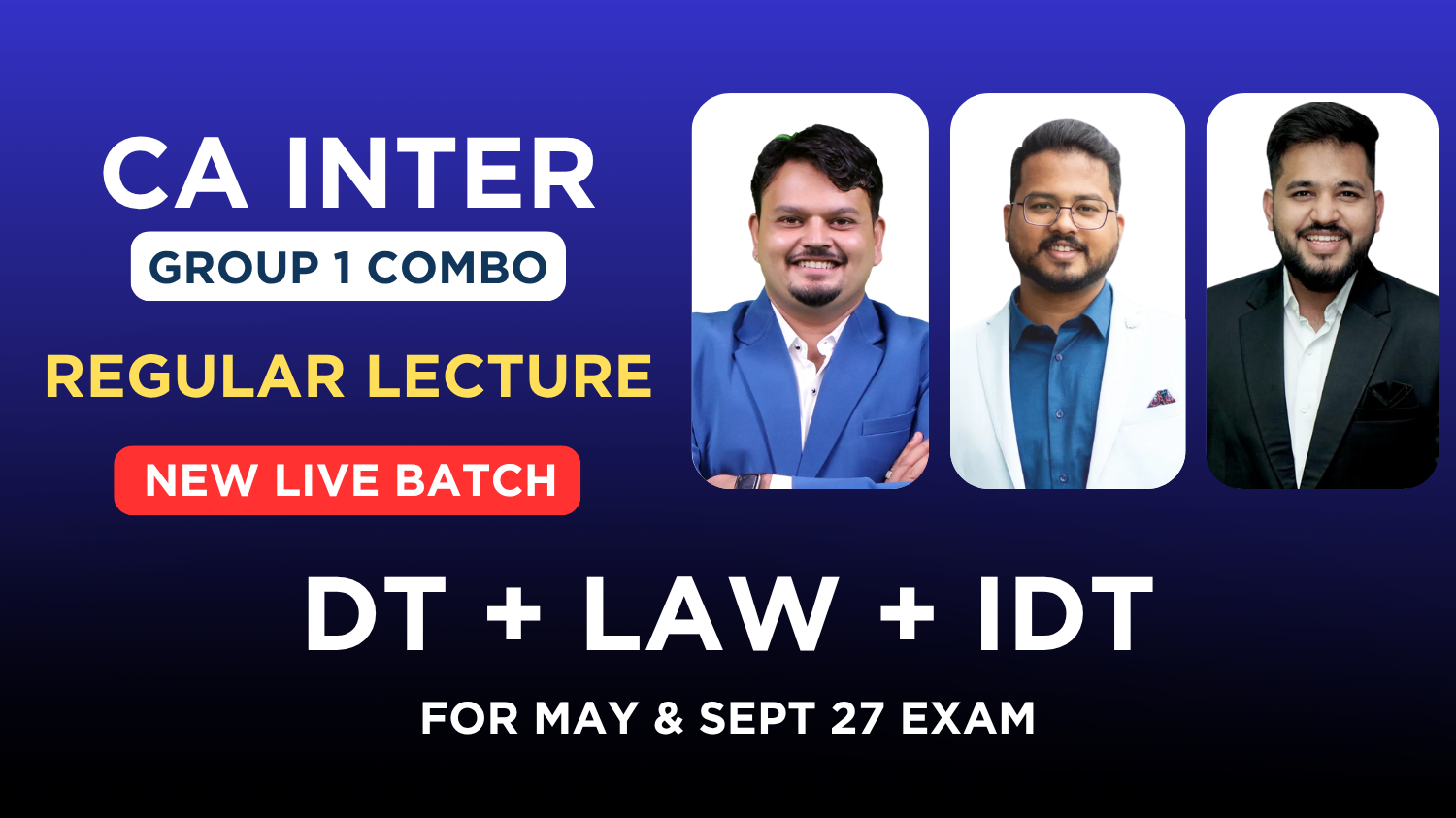 CA Inter Law, DT & IDT Live + Recorded Regular Batch Combo By CA Darshan Khare , CA Vijay Sarda & CA Karan Satija | May 27_Sept 27