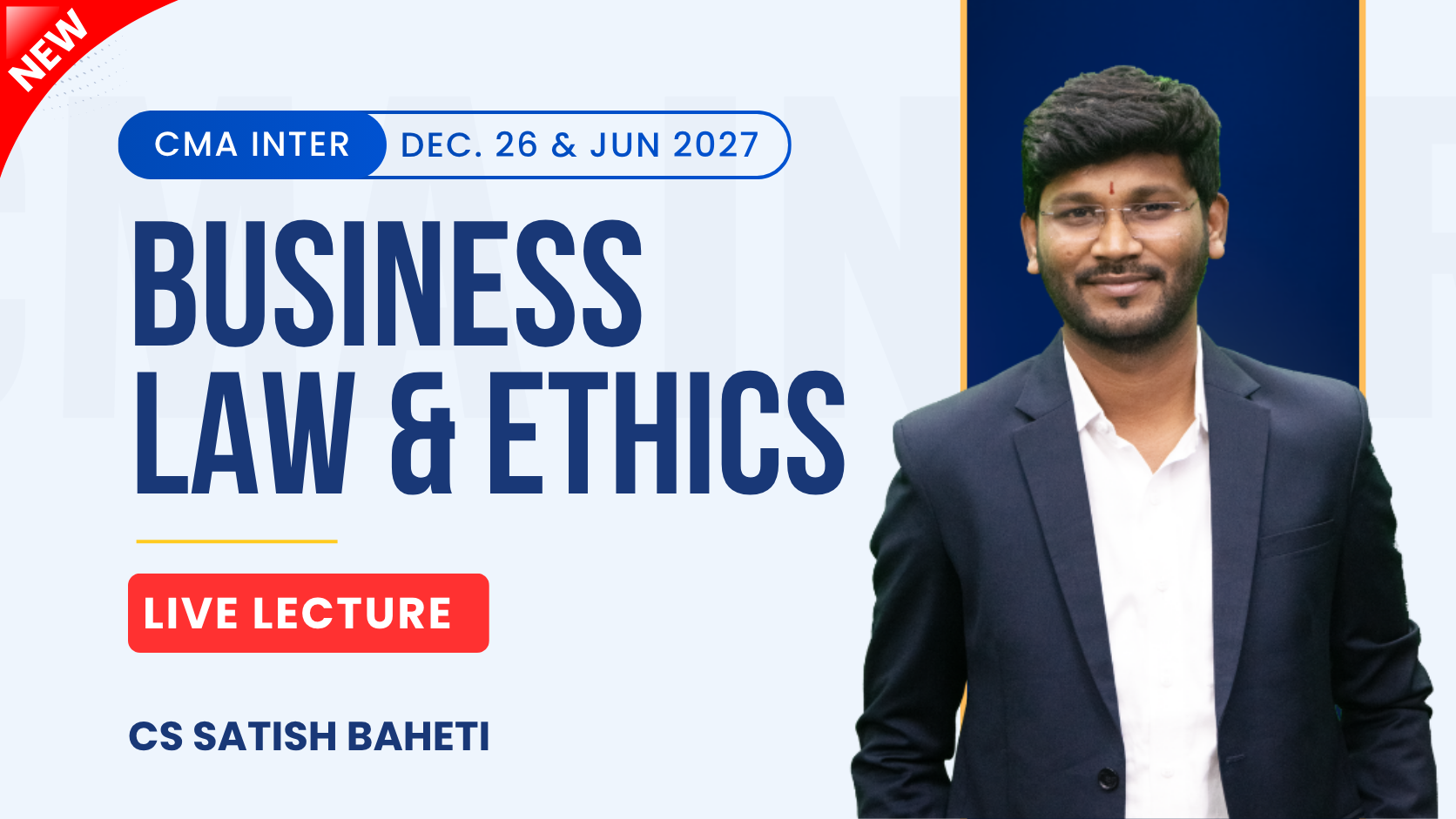 CMA Inter Business Laws & Ethics Regular Live Batch By CS Satish Baheti | Dec 26_Jun 27