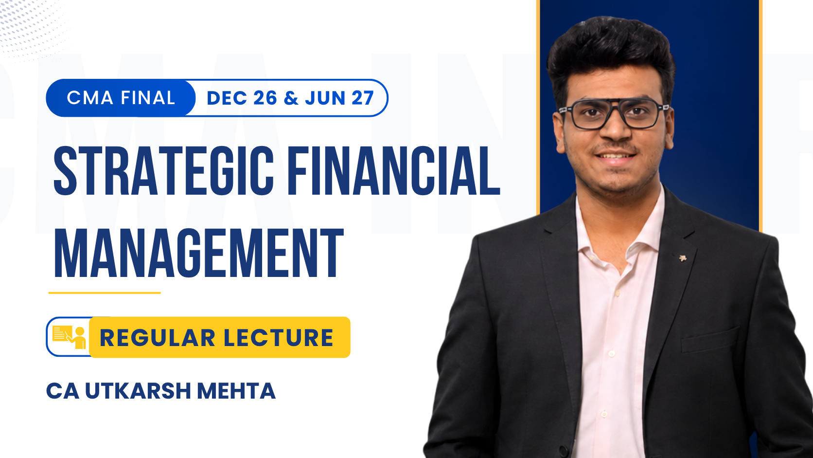 CMA Final SFM Regular Batch By CA Utkarsh Mehta | Dec 26_Jun 27