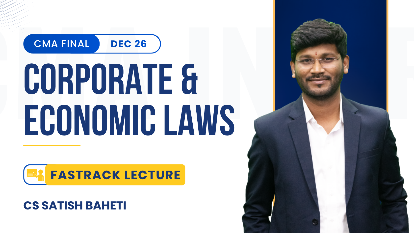 CMA Final Law Fastrack Batch By CS Satish Baheti | Dec 26_Jun 27