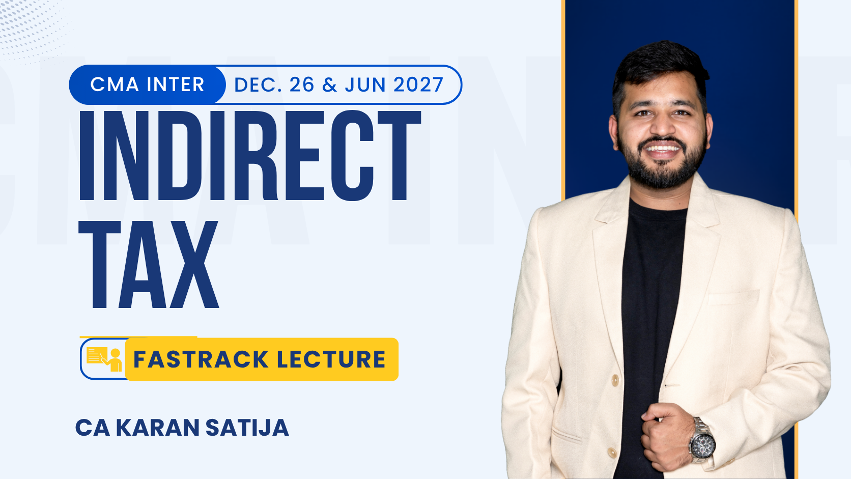 CMA Inter GST Fastrack Batch By CA Karan Satija | Dec 26_Jun 27