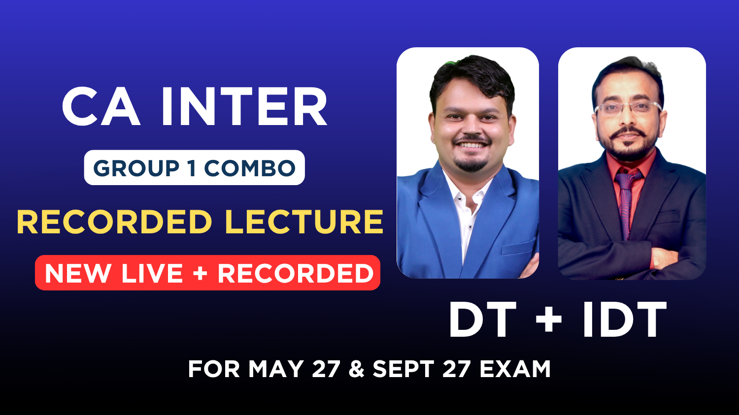 CA Inter Direct Tax & Indirect Tax Regular Live + Recorded Batch Combo By CA Vijay Sarda & CA Vishal Bhattad| May 27_Sept 27