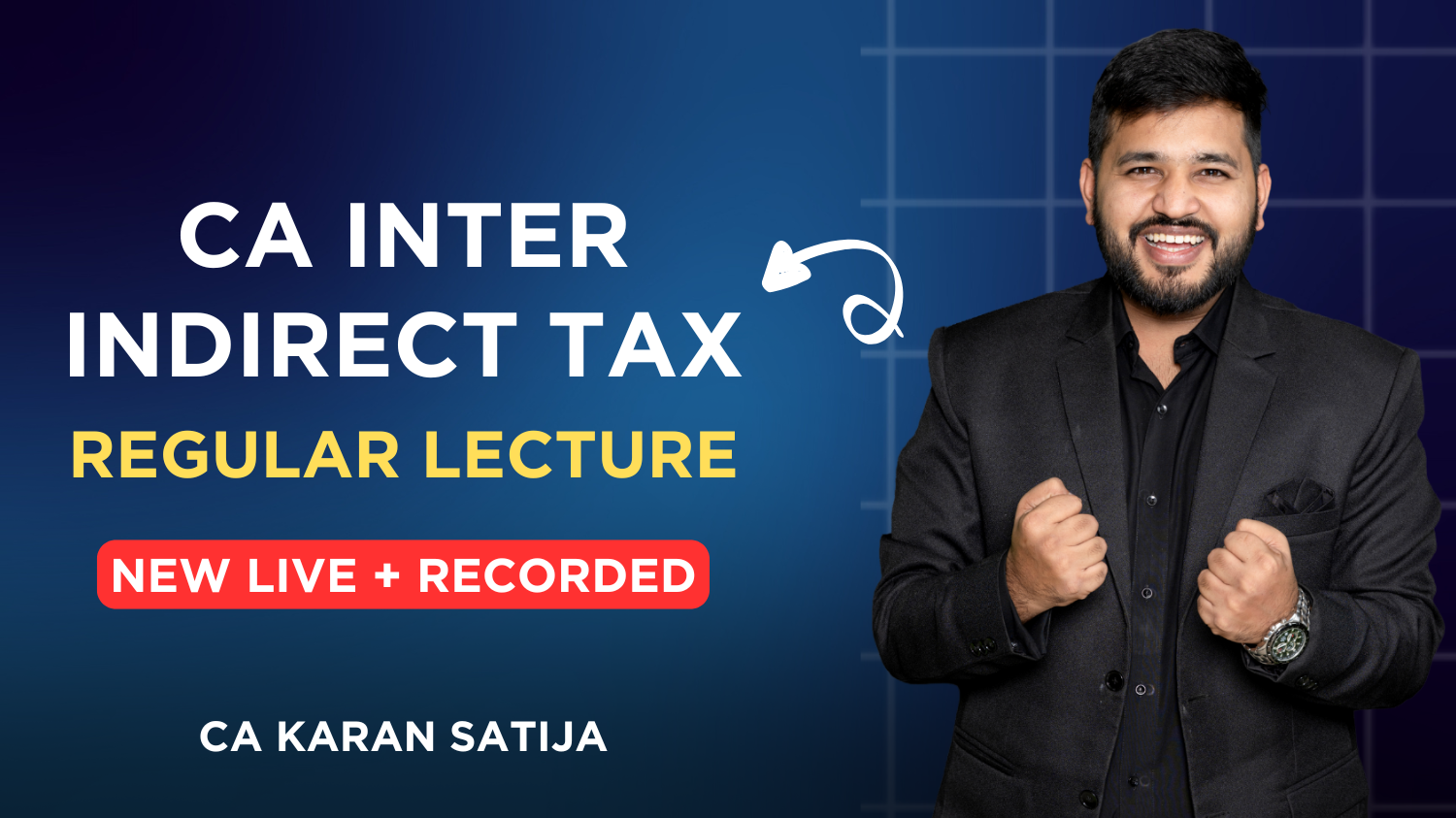 CA Inter GST Regular Batch Live + Recorded By CA Karan Satija | Jan 27_May 27