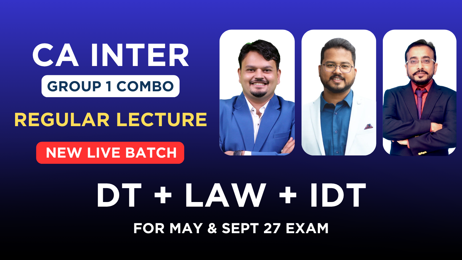 CA Inter Law, DT & IDT Live + Recorded Regular Batch Combo By CA Darshan Khare , CA Vijay Sarda & CA Vishal Bhattad| May 27_Sept 27