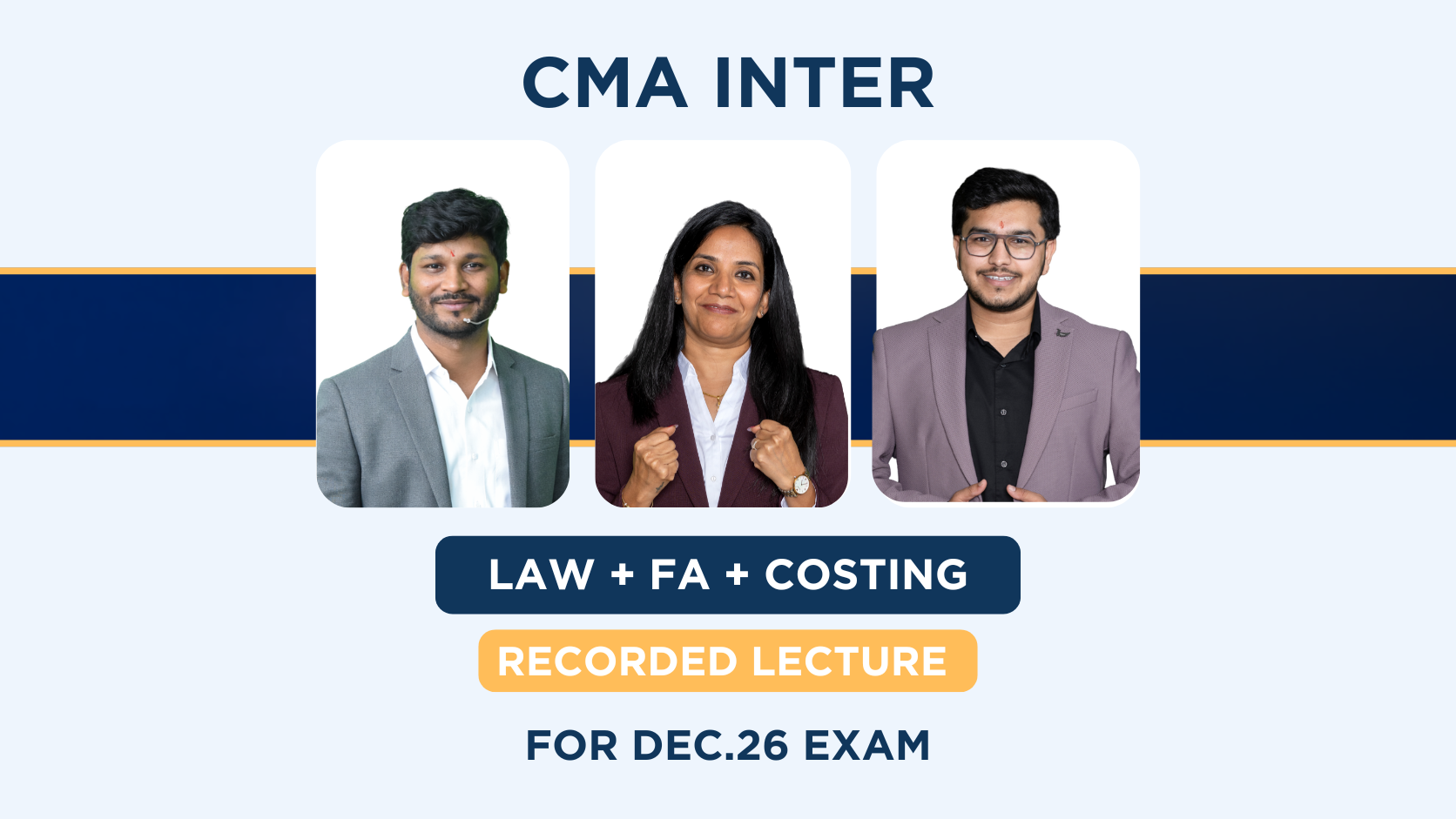 CMA Inter FA, Law & Costing Regular Recorded Batch Combo By CA Sneha Budhia, CS Satish Baheti , CA Pranay Gangan | Dec.26