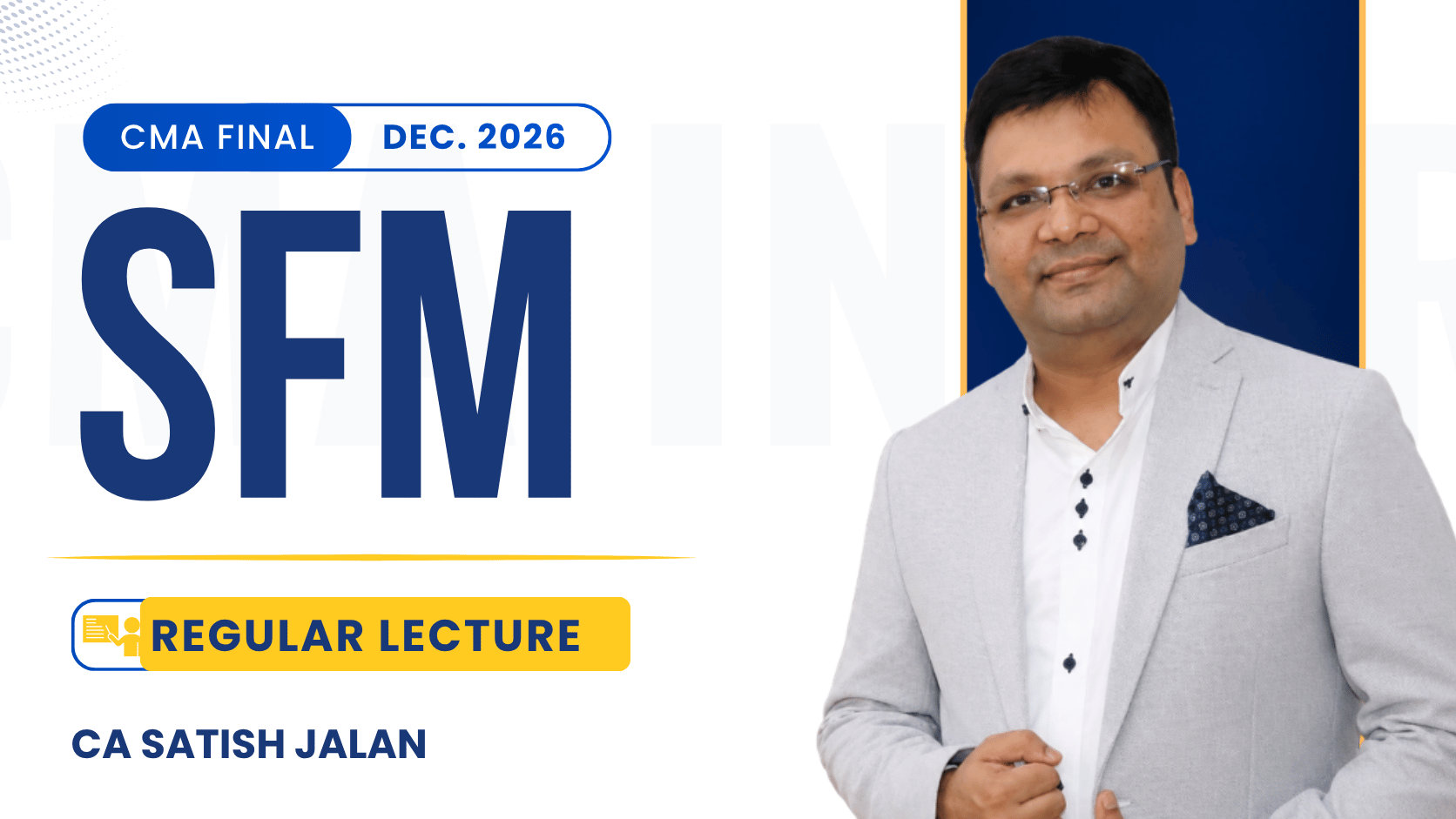 CMA Final SFM Regular Recorded Lectures By CA Satish Jalan | Dec. 26