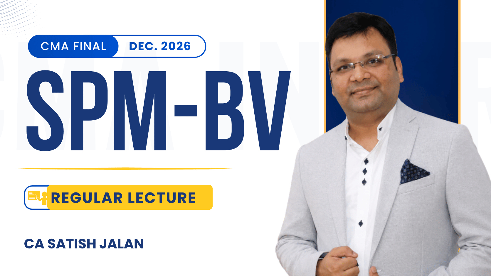 CMA Final SPMBV Regular Recorded Lectures By CA Satish Jalan | Dec.26