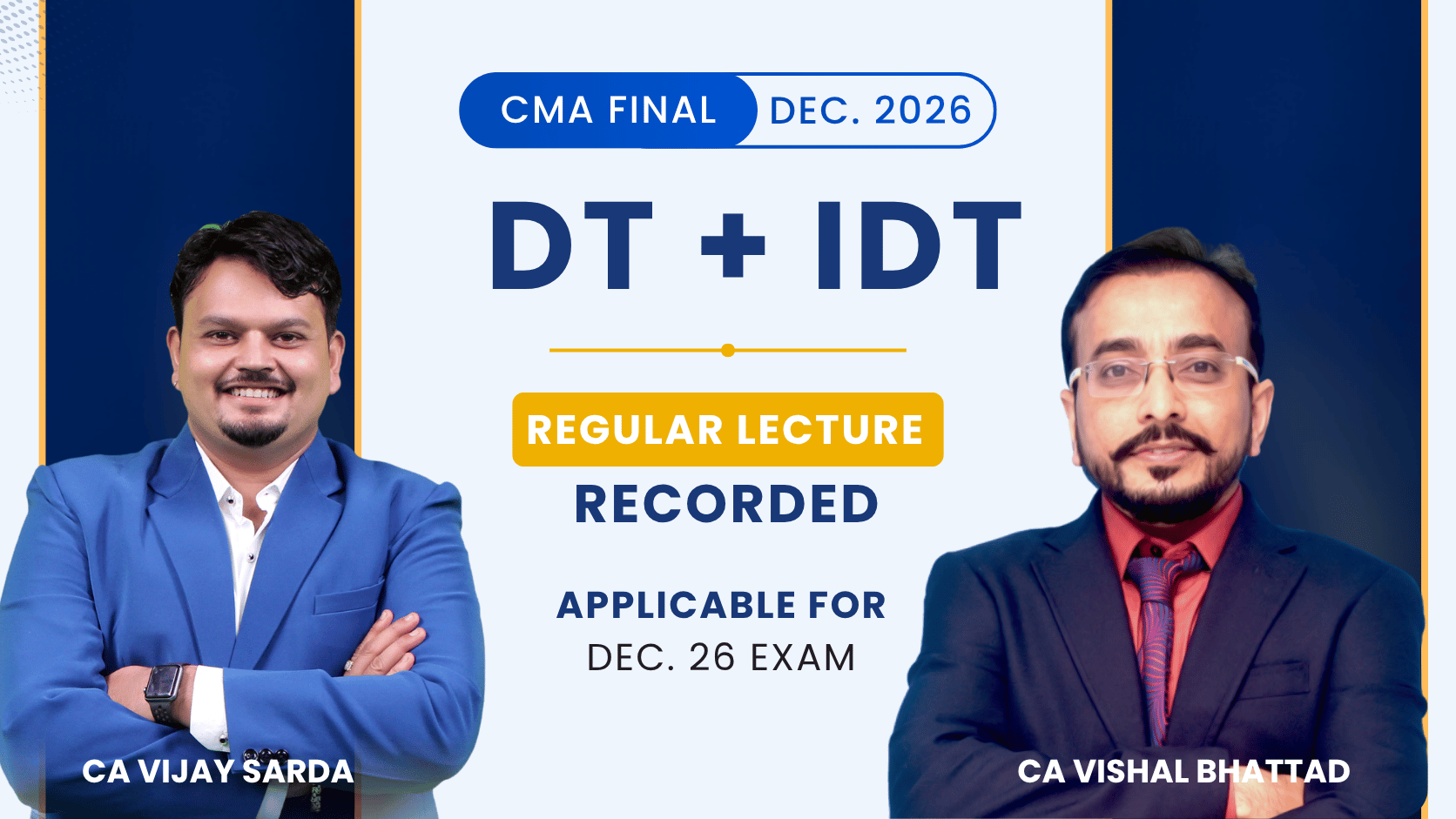 CMA Final DT & IDT Regular Recorded Lectures By CA Vijay Sarda & CA Vishal Bhattad | Dec.26