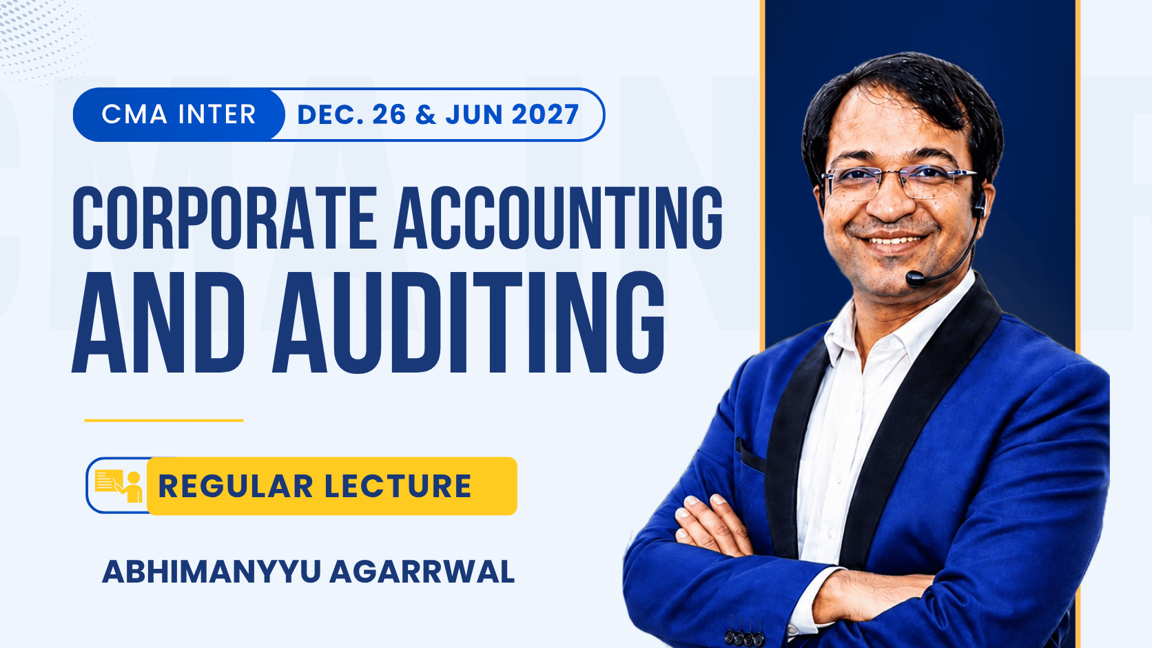 CMA Inter Corporate Accounting & Auditing Regular Recorded Batch By Abhimanyyu Agarrwal | Dec 26_Jun 27