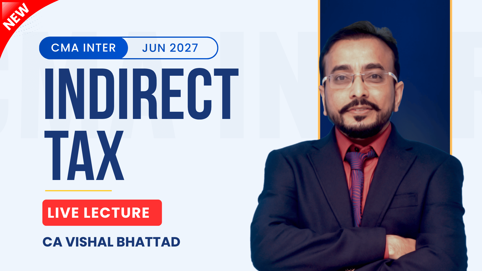 CMA Inter Indirect Tax Regular Live + Recorded Batch By CA Vishal Bhattad | Jun27_Dec.27